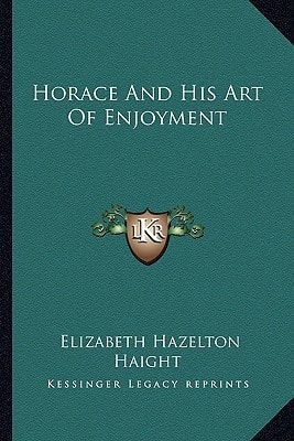 Horace And His Art Of Enjoyment