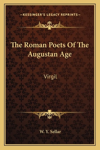 The Roman Poets Of The Augustan Age: Virgil