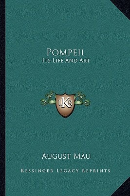 Pompeii: Its Life And Art