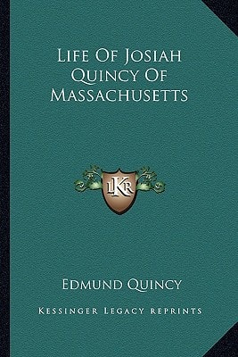 Life Of Josiah Quincy Of Massachusetts
