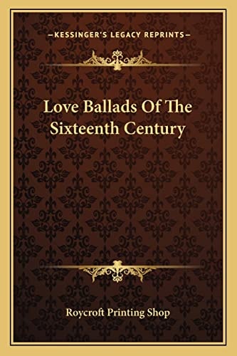 Love Ballads Of The Sixteenth Century