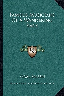 Famous Musicians Of A Wandering Race