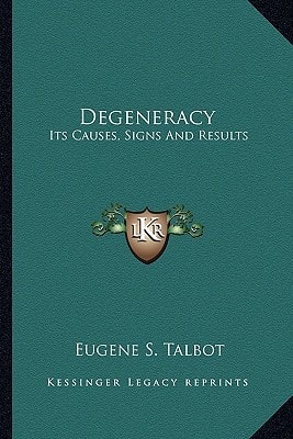 Degeneracy: Its Causes, Signs And Results