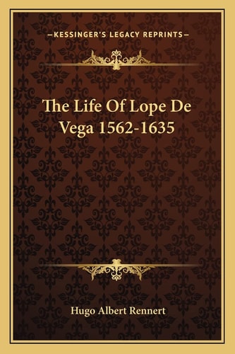 The Life Of Lope De Vega 1562-1635