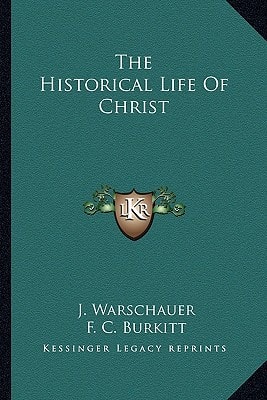 The Historical Life Of Christ