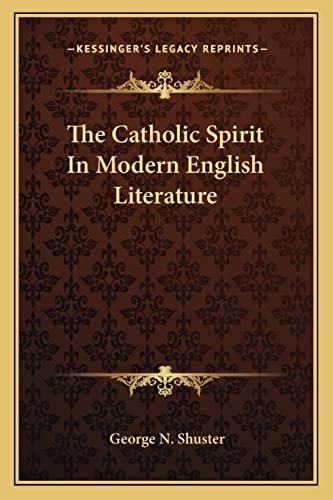 The Catholic Spirit In Modern English Literature