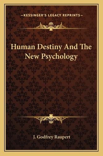Human Destiny And The New Psychology