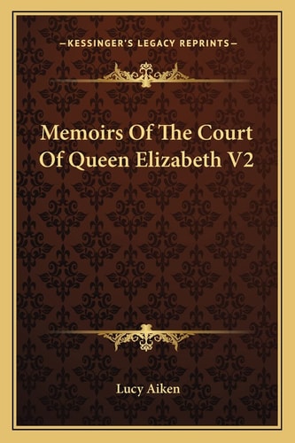 Memoirs Of The Court Of Queen Elizabeth V2