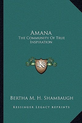 Amana: The Community Of True Inspiration