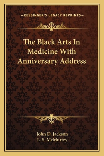 The Black Arts In Medicine With Anniversary Address