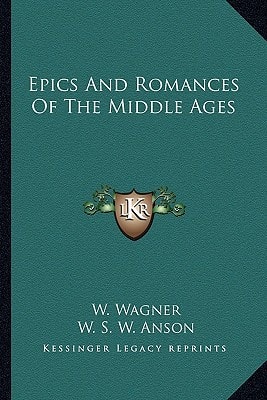 Epics And Romances Of The Middle Ages
