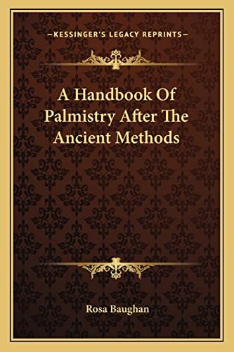 A Handbook Of Palmistry After The Ancient Methods