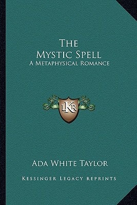 The Mystic Spell: A Metaphysical Romance