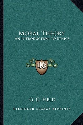 Moral Theory: An Introduction To Ethics