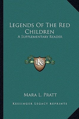 Legends Of The Red Children: A Supplementary Reader