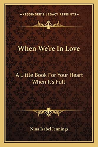 When We're In Love: A Little Book For Your Heart When It's Full