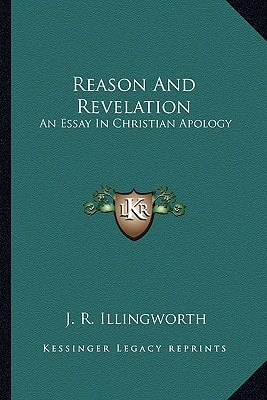 Reason And Revelation: An Essay In Christian Apology