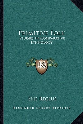 Primitive Folk: Studies In Comparative Ethnology