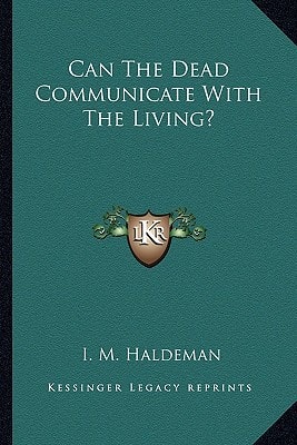 Can The Dead Communicate With The Living?