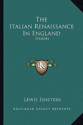 The Italian Renaissance In England: Studies