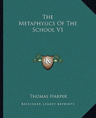 The Metaphysics Of The School V1
