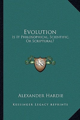 Evolution: Is It Philosophical, Scientific, Or Scriptural?