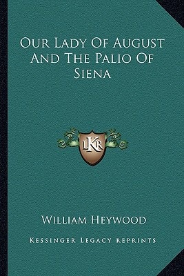 Our Lady Of August And The Palio Of Siena
