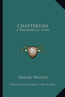 Chatterton: A Biographical Study