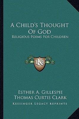 A Child's Thought Of God: Religious Poems For Children