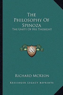 The Philosophy Of Spinoza: The Unity Of His Thought