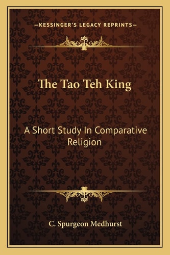 The Tao Teh King: A Short Study In Comparative Religion