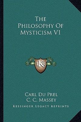 The Philosophy Of Mysticism V1