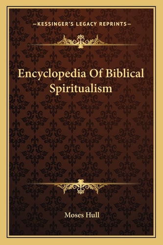 Encyclopedia Of Biblical Spiritualism