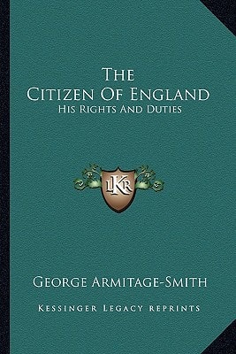 The Citizen Of England: His Rights And Duties