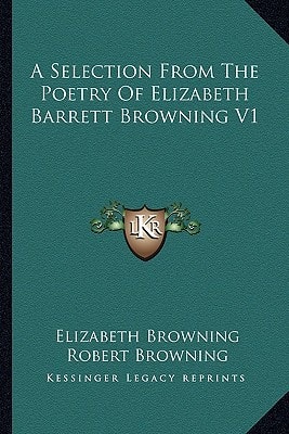 A Selection From The Poetry Of Elizabeth Barrett Browning V1
