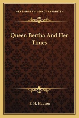 Queen Bertha And Her Times