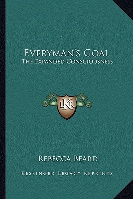 Everyman's Goal: The Expanded Consciousness
