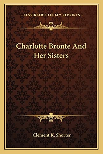 Charlotte Bronte And Her Sisters