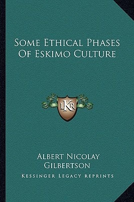 Some Ethical Phases Of Eskimo Culture