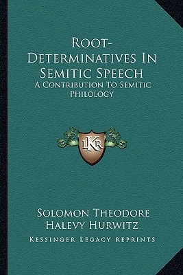 Root-Determinatives In Semitic Speech: A Contribution To Semitic Philology