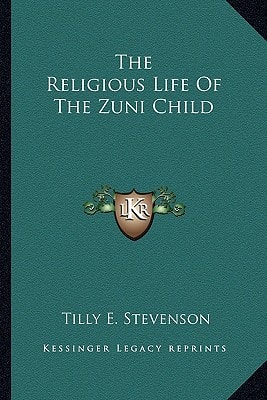 The Religious Life Of The Zuni Child