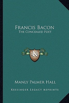 Francis Bacon: The Concealed Poet
