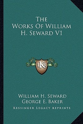 The Works Of William H. Seward V1
