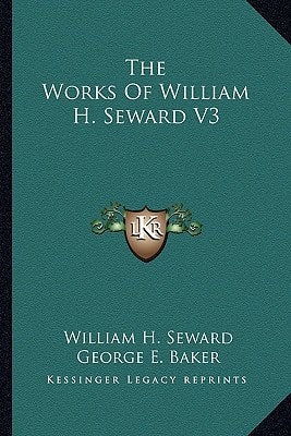 The Works Of William H. Seward V3