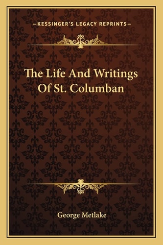 The Life And Writings Of St. Columban