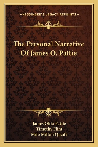 The Personal Narrative Of James O. Pattie