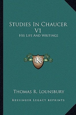 Studies In Chaucer V1: His Life And Writings