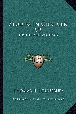 Studies In Chaucer V3: His Life And Writings