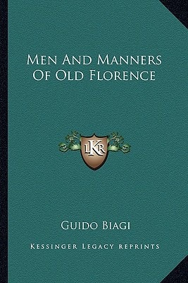Men And Manners Of Old Florence