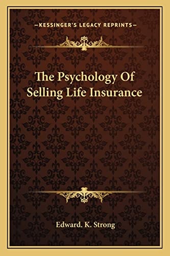 The Psychology Of Selling Life Insurance